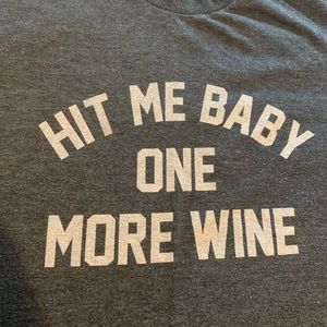 Hit Me Baby One More Wine Graphic Tee - XL